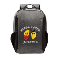 Funny Taco For Tacos Locos Forever Vector Backpack