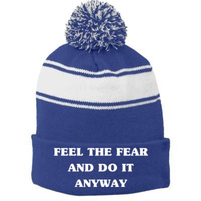 Feel The Fear And Do It Anyways Gift Cool Adrenaline Statet Great Gift Stripe Pom Pom Beanie