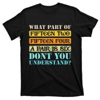 Fifteen Two Fifteen Four A Pair Is Six Funny Cribbage Game T-Shirt