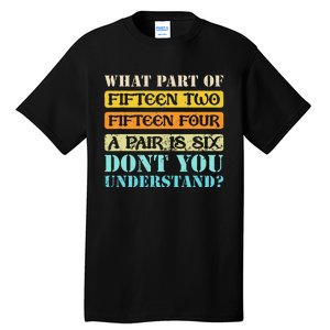 Fifteen Two Fifteen Four A Pair Is Six Funny Cribbage Game Tall T-Shirt