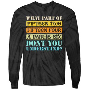 Fifteen Two Fifteen Four A Pair Is Six Funny Cribbage Game Tie-Dye Long Sleeve Shirt