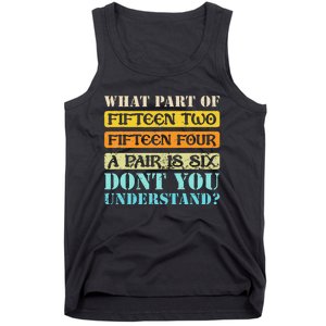 Fifteen Two Fifteen Four A Pair Is Six Funny Cribbage Game Tank Top