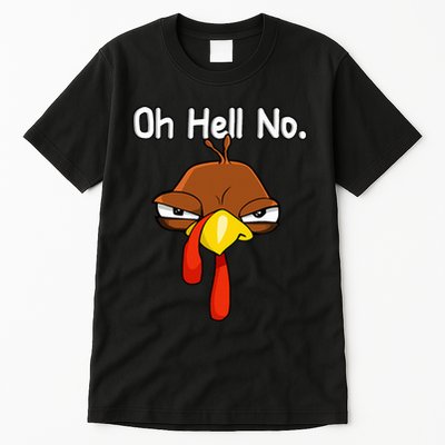 Funny Turkey Face Thanksgiving Oh Hell No Tall T-Shirt