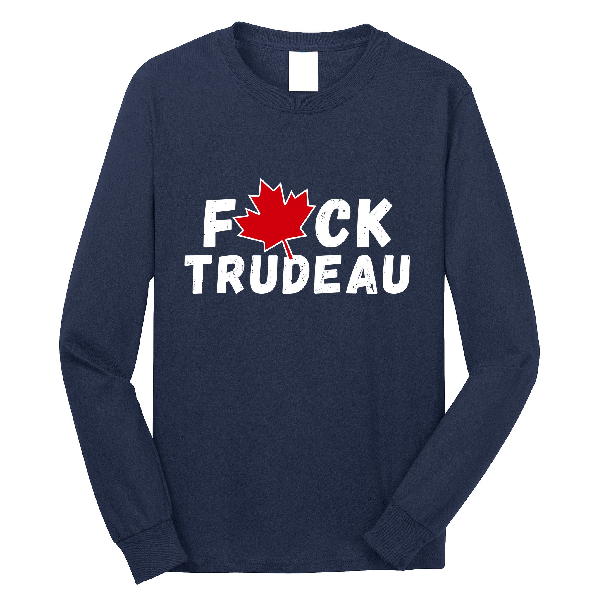 Fuck Trudeau Long Sleeve Shirt