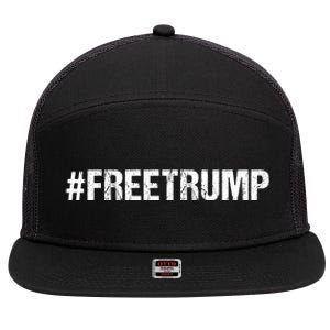 Free Trump Free Donald Trump 2024 #Freetrump 7 Panel Mesh Trucker Snapback Hat