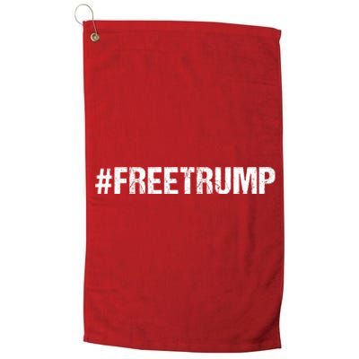 Free Trump Free Donald Trump 2024 #Freetrump Platinum Collection Golf Towel