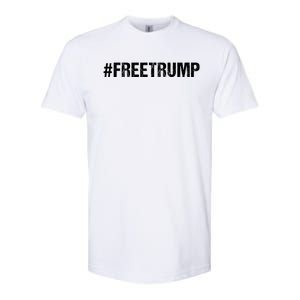 Free Trump Free Donald Trump 2024 #Freetrump Softstyle CVC T-Shirt