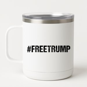 Free Trump Free Donald Trump 2024 #Freetrump 12 oz Stainless Steel Tumbler Cup