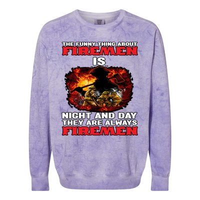 Firefighter The Funny Thing About Fire Is Night And Day Gift Colorblast Crewneck Sweatshirt