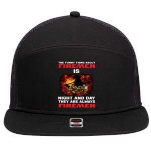 Firefighter The Funny Thing About Fire Is Night And Day Gift 7 Panel Mesh Trucker Snapback Hat