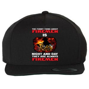 Firefighter The Funny Thing About Fire Is Night And Day Gift Wool Snapback Cap