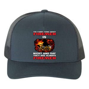 Firefighter The Funny Thing About Fire Is Night And Day Gift Yupoong Adult 5-Panel Trucker Hat