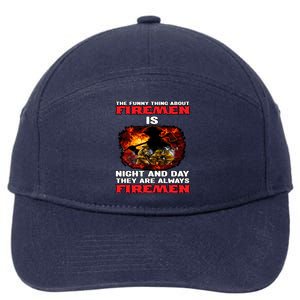 Firefighter The Funny Thing About Fire Is Night And Day Gift 7-Panel Snapback Hat