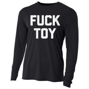 Fuck Toy Funny Saying Sarcastic Novelty Sexy Sex Cooling Performance Long Sleeve Crew