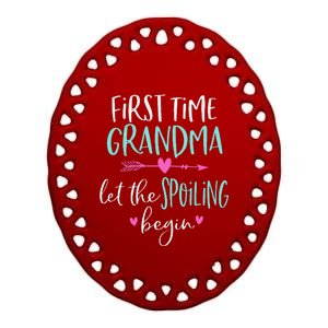 First Time Grandma Let The Spoiling Begin New 1st Time Ceramic Oval Ornament