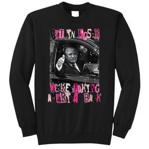 Funny Trump Get In Loser WeRe Taking America Back Trump Tall Sweatshirt