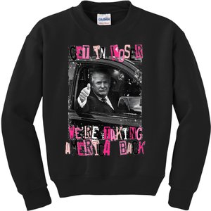 Funny Trump Get In Loser WeRe Taking America Back Trump Kids Sweatshirt