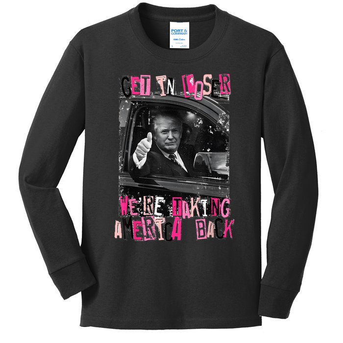 Funny Trump Get In Loser WeRe Taking America Back Trump Kids Long Sleeve Shirt