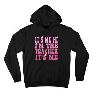 Funny Teacher Groovy It's Me Hi I'm The Teacher It's Me Hoodie