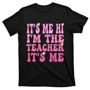 Funny Teacher Groovy It's Me Hi I'm The Teacher It's Me T-Shirt