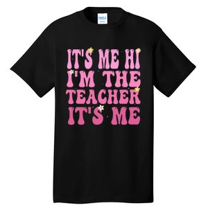 Funny Teacher Groovy It's Me Hi I'm The Teacher It's Me Tall T-Shirt