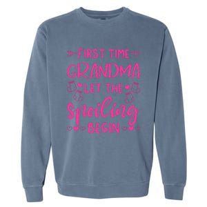 First Time Grandma Let The Spoiling Begin Garment-Dyed Sweatshirt