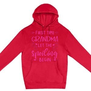 First Time Grandma Let The Spoiling Begin Premium Pullover Hoodie