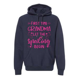 First Time Grandma Let The Spoiling Begin Premium Hoodie