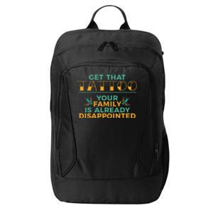 Funny Tattoo Get That Tattooed Tattoo Lover Tattoo Artist City Backpack