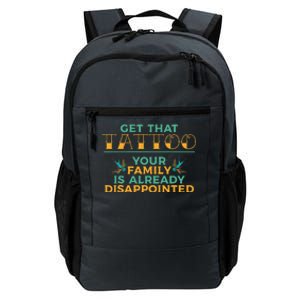 Funny Tattoo Get That Tattooed Tattoo Lover Tattoo Artist Daily Commute Backpack