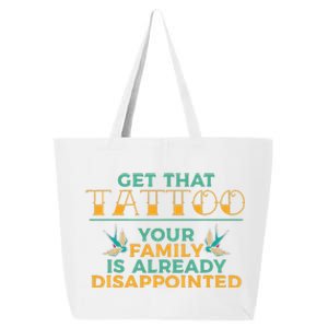 Funny Tattoo Get That Tattooed Tattoo Lover Tattoo Artist 25L Jumbo Tote