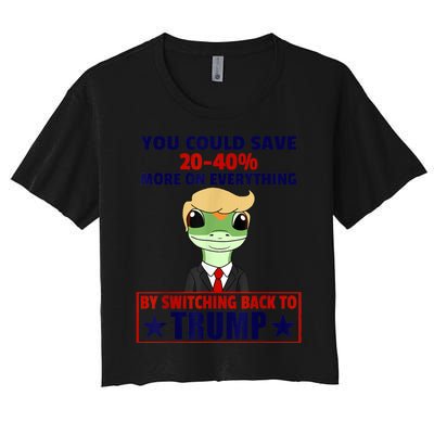 Funny Trump Gecko Switch Back To Trump Save More Republican Women's Crop Top Tee