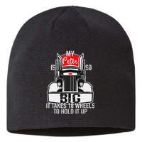 Funny Trucker Gift for  My Peter is so Big Truck Driver Sustainable Beanie