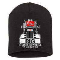 Funny Trucker Gift for  My Peter is so Big Truck Driver Short Acrylic Beanie