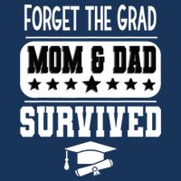 Forget The Grad Mom And Dad Survived Graduation Family Cooling Performance Crew T-Shirt