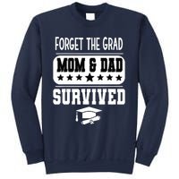 Forget The Grad Mom And Dad Survived Graduation Family Sweatshirt