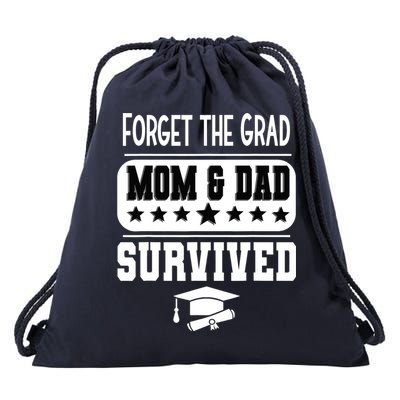 Forget The Grad Mom And Dad Survived Graduation Family Drawstring Bag