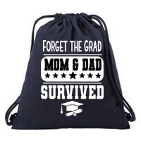 Forget The Grad Mom And Dad Survived Graduation Family Drawstring Bag