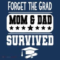 Forget The Grad Mom And Dad Survived Graduation Family Baby Bodysuit