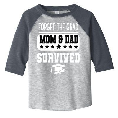 Forget The Grad Mom And Dad Survived Graduation Family Toddler Fine Jersey T-Shirt