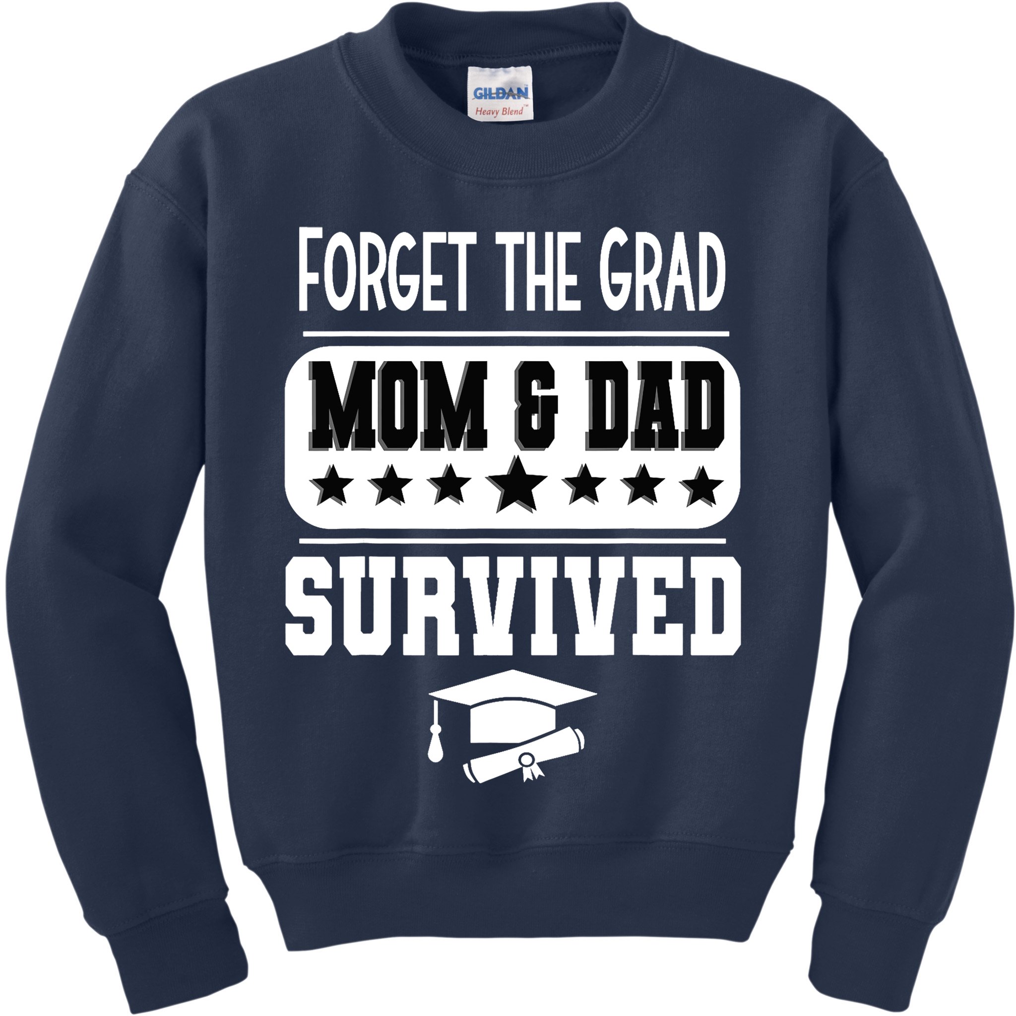 Forget The Grad Mom And Dad Survived Graduation Family Kids Sweatshirt