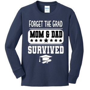 Forget The Grad Mom And Dad Survived Graduation Family Kids Long Sleeve Shirt