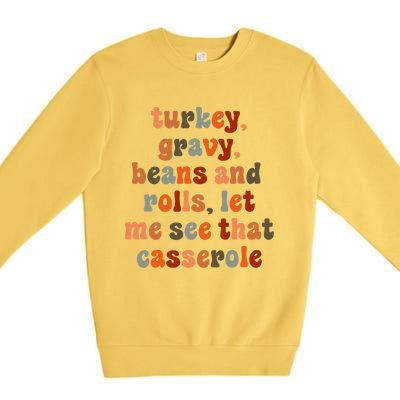 Funny Turkey Gravy Beans And Rolls Let Me See That Casserole Premium Crewneck Sweatshirt