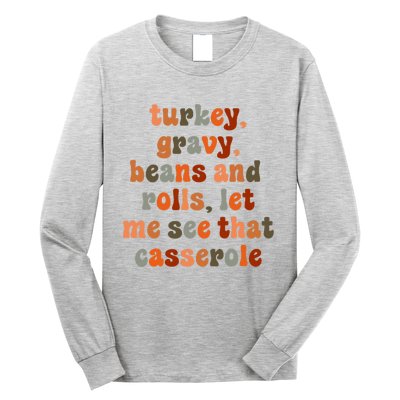 Funny Turkey Gravy Beans And Rolls Let Me See That Casserole Long Sleeve Shirt