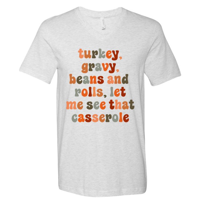 Funny Turkey Gravy Beans And Rolls Let Me See That Casserole V-Neck T-Shirt