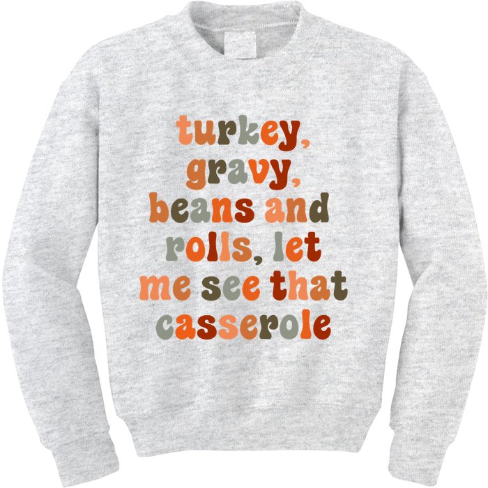 Funny Turkey Gravy Beans And Rolls Let Me See That Casserole Kids Sweatshirt