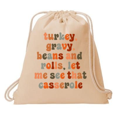 Funny Turkey Gravy Beans And Rolls Let Me See That Casserole Drawstring Bag