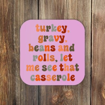 Funny Turkey Gravy Beans And Rolls Let Me See That Casserole Coaster