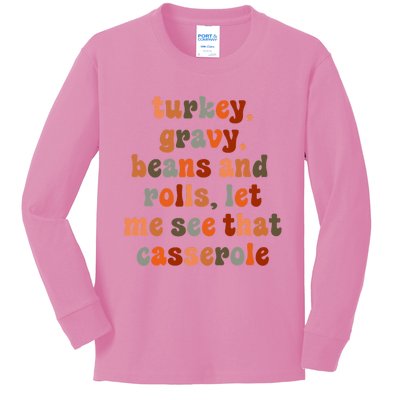 Funny Turkey Gravy Beans And Rolls Let Me See That Casserole Kids Long Sleeve Shirt