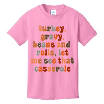 Funny Turkey Gravy Beans And Rolls Let Me See That Casserole Kids T-Shirt